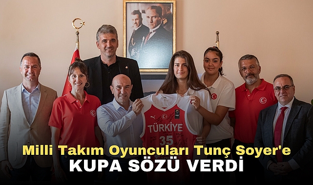 Milli Takım Oyuncuları Tunç Soyer'e Kupa Sözü Verdi - İZMİR HABERLERİ -  Demokrat İzmir Gazetesi